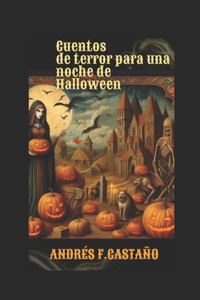 Cuentos de terror para una noche de Halloween