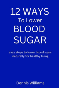 12 Ways to Lower Your Blood Sugar