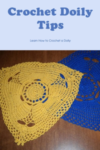 Crochet Doily Tips: Learn How to Crochet a Doily: Crochet Doily Guide