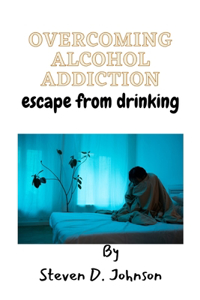 overcoming alcohol addiction