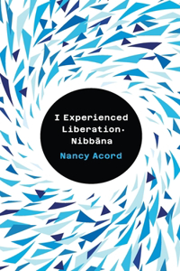 I experienced Liberation-Nibbāna