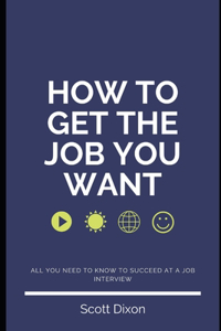How To Get The Job You Want