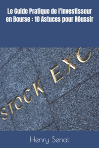 Guide Pratique de l'Investisseur en Bourse