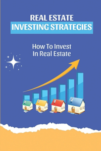 Real Estate Investing Strategies