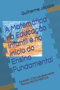 Matemática na Educação Infantil e no Início do Ensino Fundamental