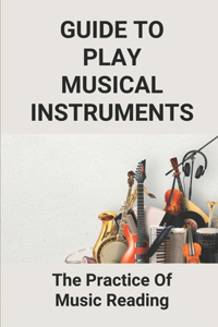 Guide To Play Musical Instruments