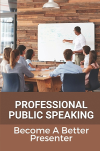 Professional Public Speaking