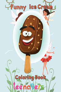 Funny Ice Cream Coloring Book teenagers