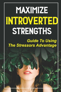 Maximize Introverted Strengths