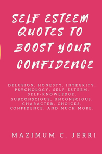 Self Esteem Quotes to Boost Your Confidence