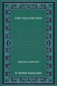 The Yellow God - Original Edition