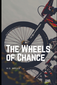 The Wheels of Chance (Illustrated)