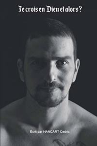 Je crois en Dieu et alors ?