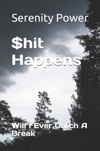 $hit Happens