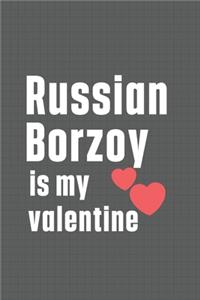Russian Borzoy is my valentine