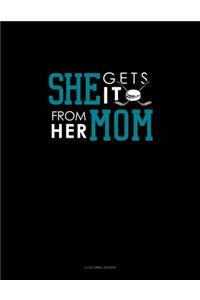 She Gets It From Her Mom (Hockey)