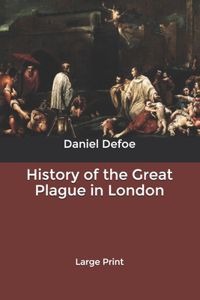 History of the Great Plague in London