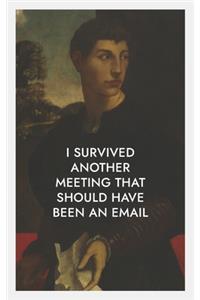 I Survived Another Meeting That Should Have Been an Email