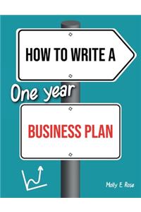 How To Write A One Year Business Plan