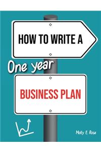 How To Write A One Year Business Plan