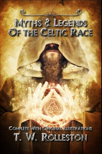 Myths & Legends of the Celtic Race