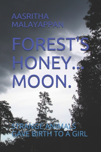 Forest's Honey...Moon.