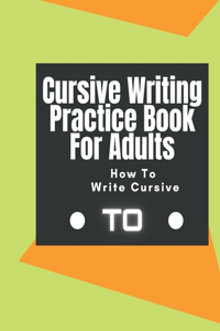 Cursive Writing Practice Book For Adults How To Write Cursive