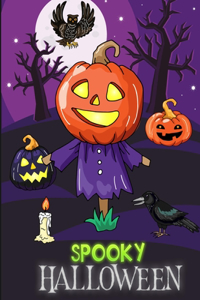 Spooky Halloween: Halloween Designs Including Witches, Ghosts, Pumpkins, Haunted Houses, and More!Book for Preschoolers, Toddlers, Children