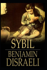 Sybil, or The Two Nations Annotated