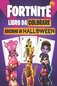 Fortnite Libro Da Colorare ( EDIZIONE DI HALLOWEEN )