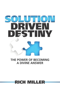Solution Driven Destiny