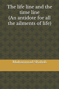life line and the time line (An antidote for all the ailments of life)