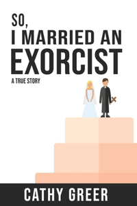 So, I Married An Exorcist