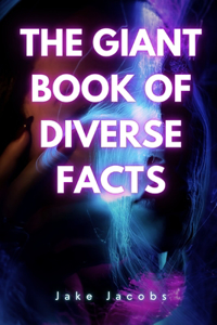 Giant Book of Diverse Facts