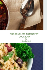 Comprehensive Instant Pot Cookbook