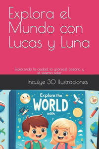 Explora el Mundo con Lucas y Luna