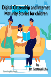 Stories to teach children Digital Citizenship and Internet Maturity skills.