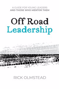 Off Road Leadership A Guide to Authentic Ministry for the Now Generation