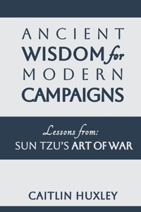 Ancient Wisdom for Modern Campaigns