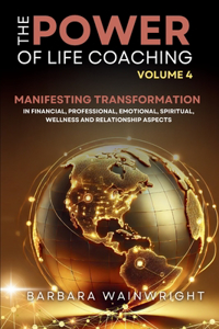 Power of Life Coaching Volume 4