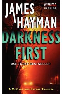 Darkness First
