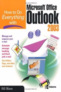 How to Do Everything with Microsoft Office Outlook 2003