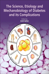 Science, Etiology and Mechanobiology of Diabetes and Its Complications