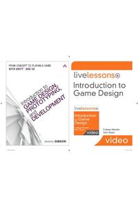 Introduction to Game Design, Prototyping, and Development (Book) and Introduction to Game Design Livelessons (Videotraining) Bundle