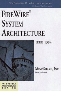 FireWire System Architecture: IEEE 1394 (A-W Developers Press S.)