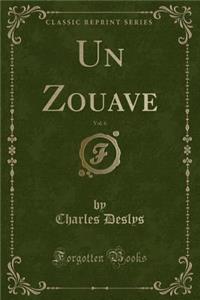 Un Zouave, Vol. 6 (Classic Reprint)