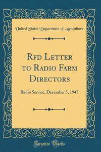 Rfd Letter to Radio Farm Directors: Radio Service; December 5, 1947 (Classic Reprint)