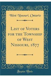 List of Voters for the Township of West Nissouri, 1877 (Classic Reprint)