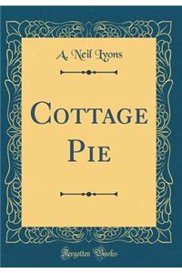 Cottage Pie (Classic Reprint)