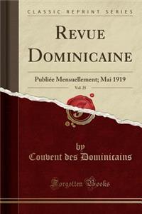 Revue Dominicaine, Vol. 25: Publiï¿½e Mensuellement; Mai 1919 (Classic Reprint)